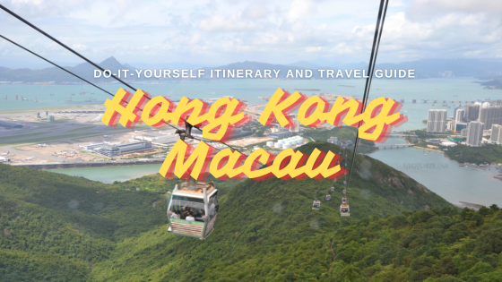 DIY Itinerary and Travel Guide: 6D5N Hong Kong and Macau