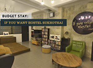 if you want hostel sukhothai