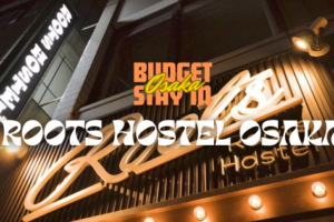 where to stay in osaka roots hostel