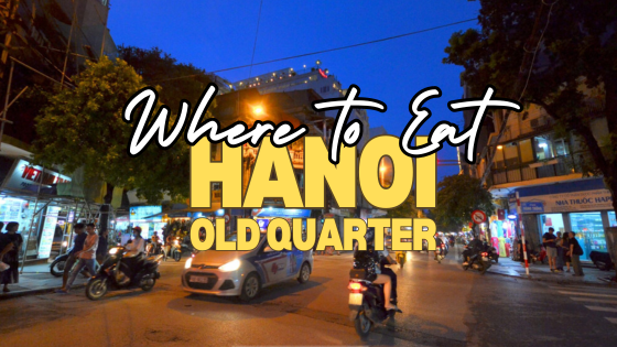 HANOI | Hanoi Old Quarter Food Tour